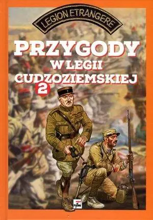 Przygody w Legii Cudzoziemskiej. Część 2