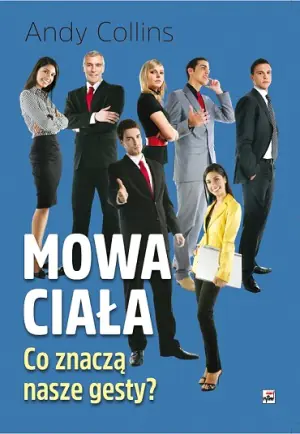 Mowa ciała. Co znaczą nasze gesty?