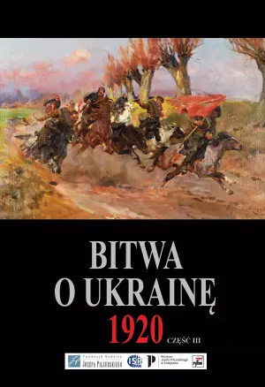 Bitwa o Ukrainę 1920. Dokumenty operacyjne. Część 3.1