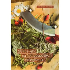 Słynne leki na 100 pospolitych dolegliwości