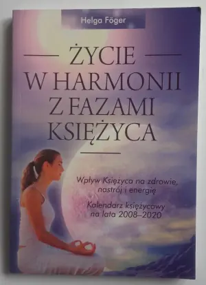 Życie w Harmonii z Fazami Księżyca