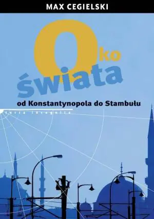 Oko świata Od Konstantynopola do Stambułu