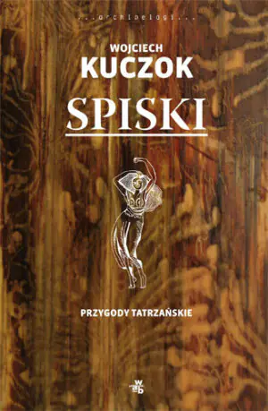 Spiski Przygody tatrzańskie - Wojciech Kuczok