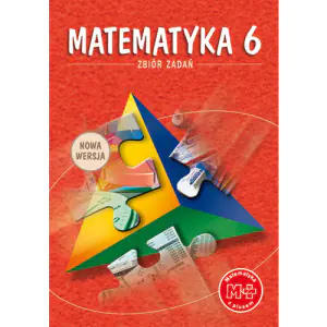 Matematyka z plusem. Klasa 6. Zbiór zadań. Szkoła podstawowa