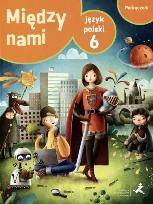 Między nami 6. Język polski. Podręcznik. Szkoła podstawowa + multipodręcznik