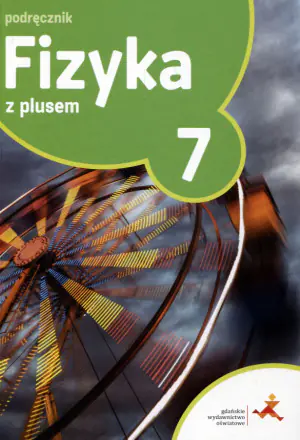 Fizyka z plusem. Podręcznik. Klasa 7. Szkoła podstawowa