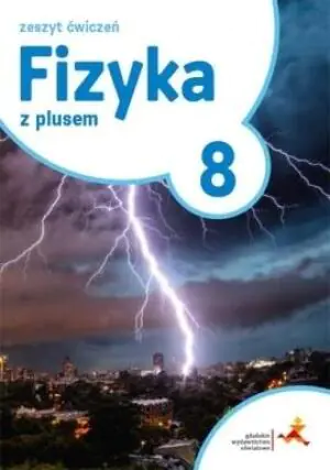 Fizyka z plusem. Zeszyt ćwiczeń. Klasa 8. Szkoła podstawowa