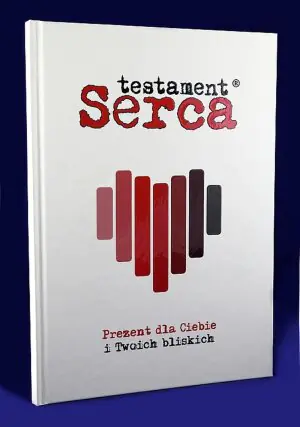 Testament serca. Prezent dla Ciebie i Twoich bliskich