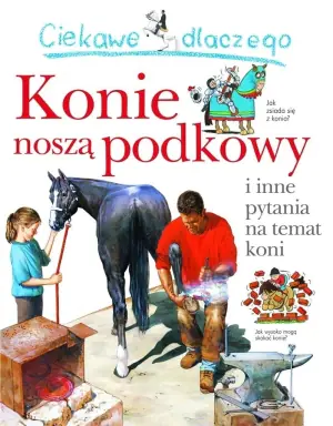 Ciekawe dlaczego - Konie noszą podkowy FK
