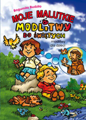 Moje malutkie modlitwy do Świętych Tw