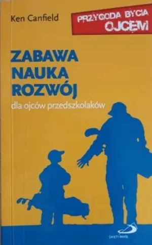 Zabawa, nauka, rozwój. Dla ojców przedszkolaków