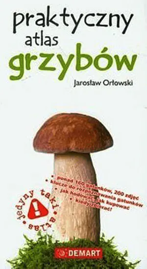 Praktyczny Atlas Grzybów