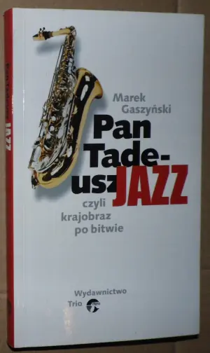 Pan Tadeusz Jazz. Czyli krajobraz po bitwie