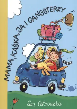 Mama, Kaśka, ja i gangsterzy