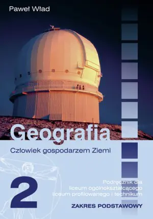 Człowiek gospodarzem Ziemi 2 Podręcznik Zakres podstawowy