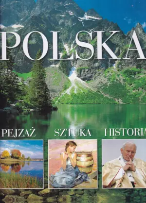 Polska. Pejzaż, sztuka, historia