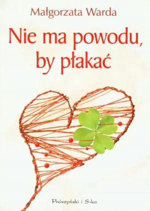 Nie ma powodu, by płakać