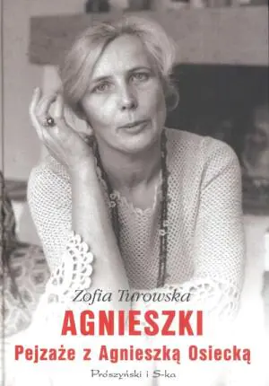 Agnieszki. Pejzaże z Agnieszką Osiecką