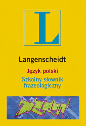Język Polski. Szkolny Słownik Frazeologiczny