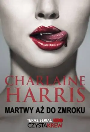 Sookie Stackhouse. Tom 1. Martwy aż do zmroku