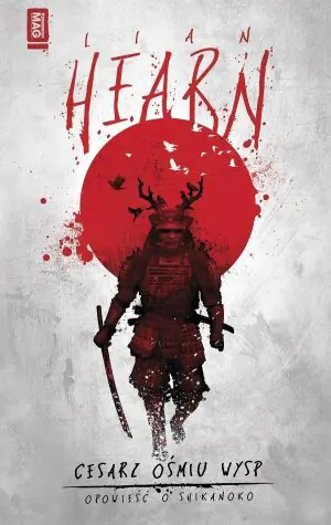 Cesarz ośmiu wysp. Opowieść o Shikanoko. Tom 1