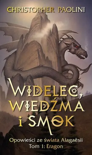 Widelec, wiedźma, smok. Opowieści ze świata Alagaesii. Eragon. Tom 1