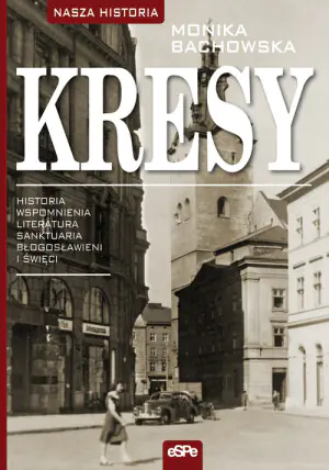 Nasza historia Kresy