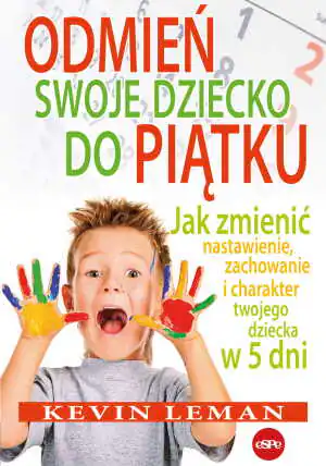 Odmień swoje dziecko do piątku