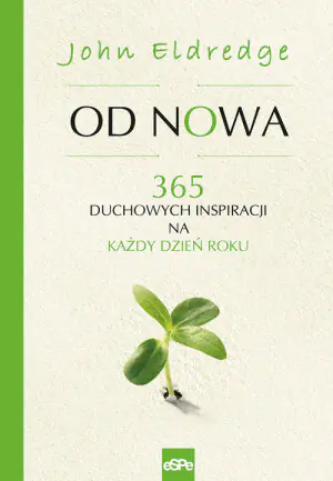 Od nowa. 365 duchowych inspiracji na każdy dzień roku