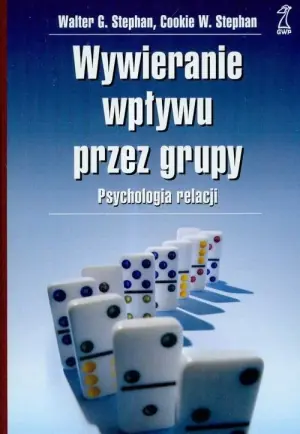 Wywieranie wpływu przez grupy. Psychologia relacji