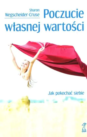 Poczucie własnej wartości. Jak pokochać siebie