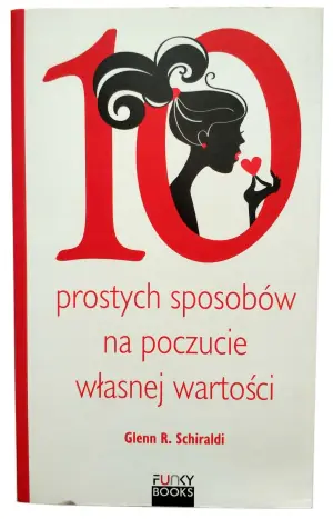 10 prostych sposobów na poczucie własnej wartości
