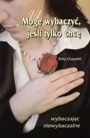 Mogę wybaczyć jeśli tylko chcę