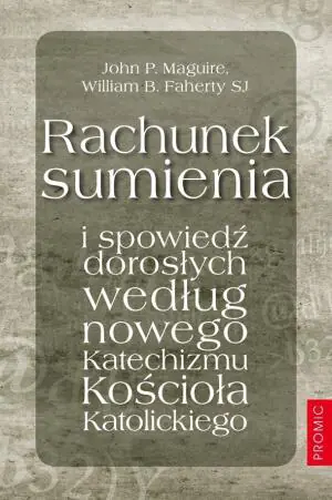 Rachunek sumienia i spowiedź dorosłych według nowego Katechizmu Kościoła Katolickiego