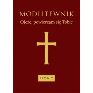 Modlitewnik. Ojcze, powierzam się Tobie (oprawa bordo)
