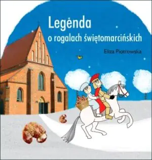Legenda o Rogalach Świętomarcińskich
