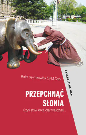 Przepchnąć słonia. Czyli słów kilka dla twardzieli...