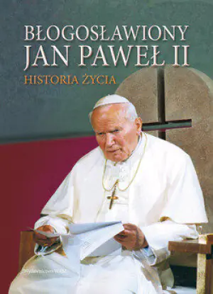 Błogosławiony Jan Paweł II. Historia życia