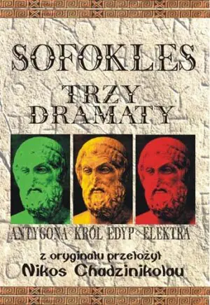 Trzy dramaty: Antygona / Król Edyp / Elektra