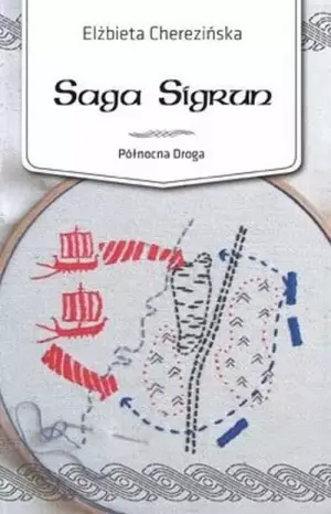 Saga Sigrun. Północna droga. Tom 1