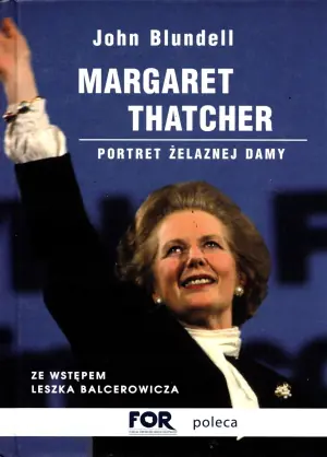 Margaret Thatcher. Portret Żelaznej Damy
