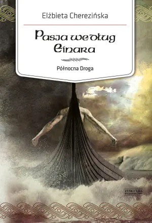 Pasja według Einara. Północna droga. Tom 3
