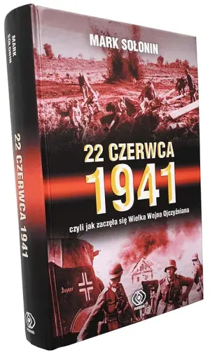 22 czerwca 1941, czyli jak zaczęła się wielka wojna ojczyźniana