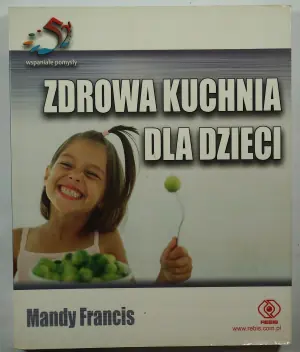 52 wspaniałe pomysły. Zdrowa kuchnia dla dzieci