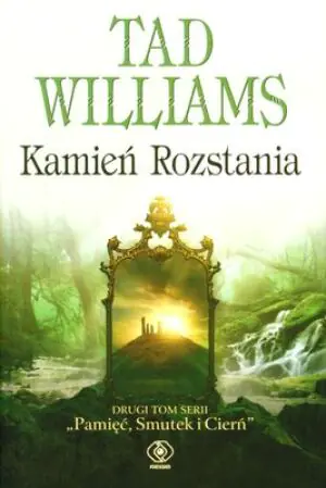 Kamień rozstania. Pamięć, smutek i cierń. Tom 2