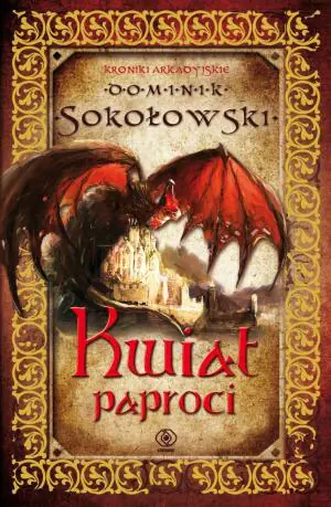 Kroniki arkadyjskie. Tom 1. Kwiat paproci