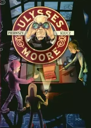 Pierwszy klucz. Ulysses Moore. Tom 6