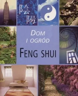 Dom i ogród Feng Shui