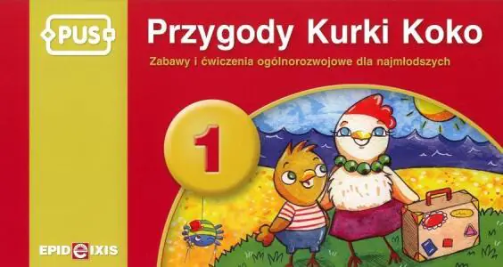 PUS Przygody kurki Koko. Zabawy i ćwiczenia ogólnorozwojowe dla najmłodszych