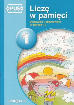 Liczę w pamięci 1. Dodawanie i odejmowanie w zakresie 12